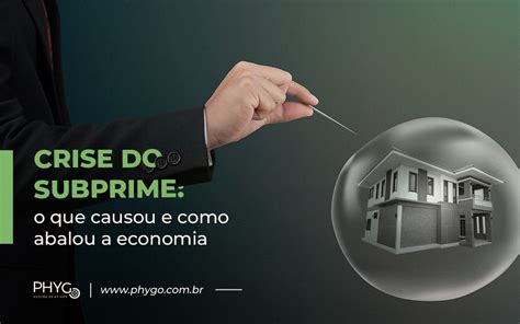 A Crise Financeira de 2008: Subprime Mortgages e a Desregulamentação dos Mercados Financeiros